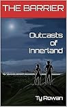 Outcasts of Innerland: A YA Dystopian Adventure (The Barrier Book 1)