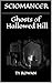 Ghosts of Hallowed Hill (Sc...