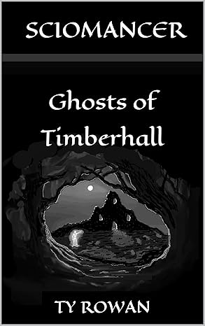 Ghosts of Timberhall (Sciomancer Book 4)