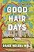 Good Hair Days: A Novel