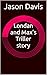 Londan and Max's Triller story