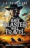 Have Blaster, Wil...