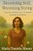 Becoming Still, Becoming Strong by Maria Daniela Simon