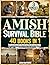 Amish Survival Bible: The Ultimate Guide to Off-Grid Freedom, Self-Sufficient Living, and Proven Survival Skills to Protect Your Family in Any Crisis