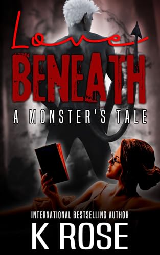 Love Beneath: A Monster's Tale (Kindle Edition)