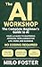 The AI Workshop by Milo Foster