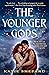 The Younger Gods (The Young...