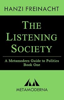 The Listening Society by Hanzi Freinacht