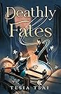 Deathly Fates by Tesia Tsai