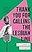 Thank You For Calling the Lesbian Line