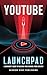 YouTube Launchpad: A Beginner’s Guide to Building Your Channel from Scratch: Everything You Need to Start and Grow a Successful YouTube Channel from Scratch