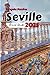 Seville Travel Guide 2025–2026 by Angela Maxine