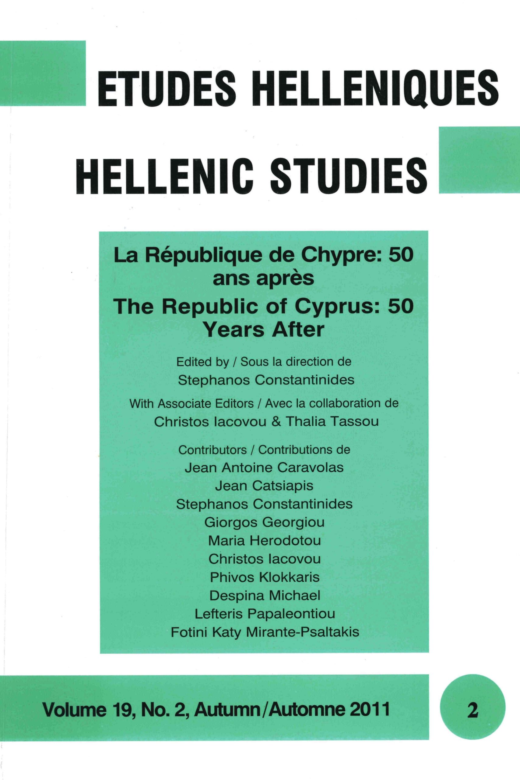 Études Helléniques / Hellenic Studies - Volume 19, No. 2, Autumn / Automne 2011: La république de Chypre: 50 ans aprés / The Republic of Cyprus: 50 Years After
