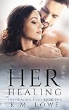 Her Healing (The Healing Duet #2)