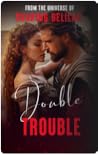 Double Trouble