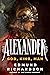 Alexander: God, King, Man