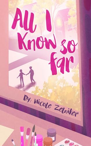 All I Know So Far (Kindle Edition)