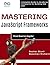 Mastering JavaScript Frameworks: From React to Angular : A Complete Guide to JavaScript Frameworks for Building Web Apps
