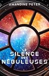 Le Silence des Nébuleuses (Les Nébuleuses, #2)