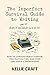 The Imperfect Survival Guide to Writing (Even if you think yo... by Kellie Craft