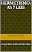 Hermetismo: As 7 Leis: Um g...