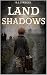 Land Shadows by R.J. Striegel
