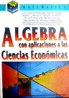 Álgebra con Aplicaciones a Las Ciencias Económicas (Spanish Edition)