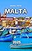 Malta Travel Guide 2025: Bu...