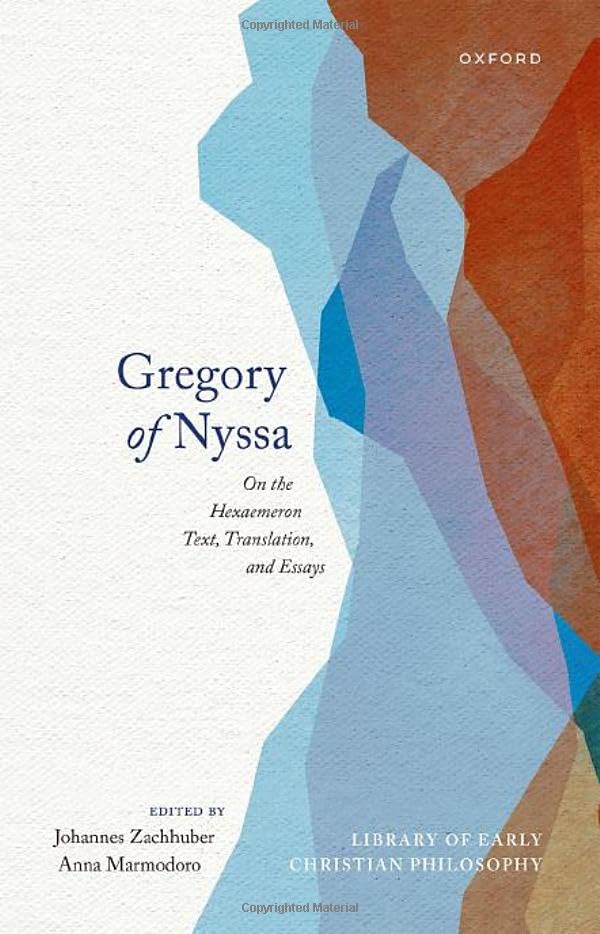 Gregory of Nyssa: On the Hexaemeron: Text, Translation, and Essays (Library of Early Christian Philosophy)