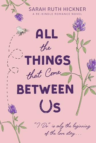 All the Things That Come Between Us: A Romantic Comedy About Marriage, Friendship, and a Horse (Kindle Edition)