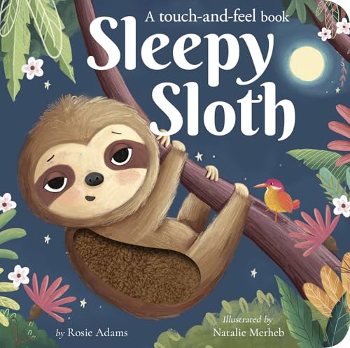Sleepy Sloth: A touch-and-feel book (Board Book)