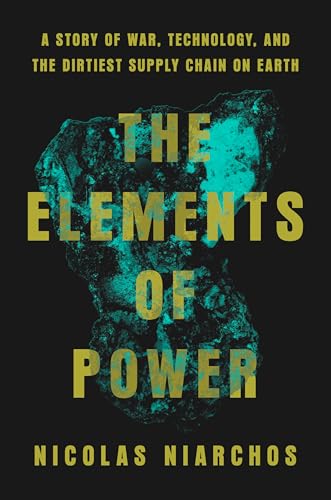 The Elements of Power: A Story of War, Technology, and the Dirtiest Supply Chain on Earth (Hardcover)