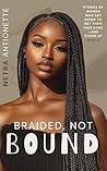 Book cover for Braided, Not Bound (Sunday Crown Sessions Book 2)