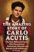 The Amazing Story of Carlo Acutis by Fr. T.D. Luca