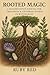 Rooted Magic : A manifestat...