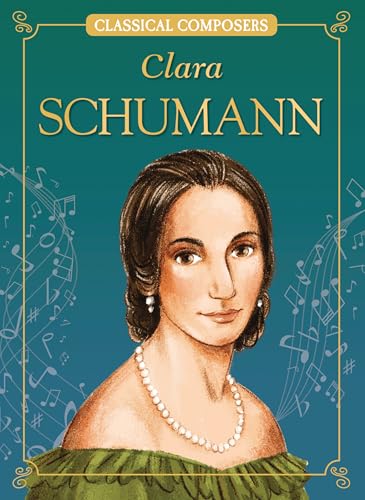 Clara Schumann (Classical Composers)