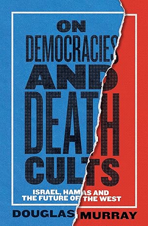 On Democracies and Death Cults: Israel, Hamas and the Future of the West