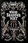 Where Shadows Meet by Patrice Caldwell