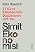 Simit Ekonomisi; 21. Yüzyil Iktisatcisi Gibi Düsünmenin Yedi Yolu