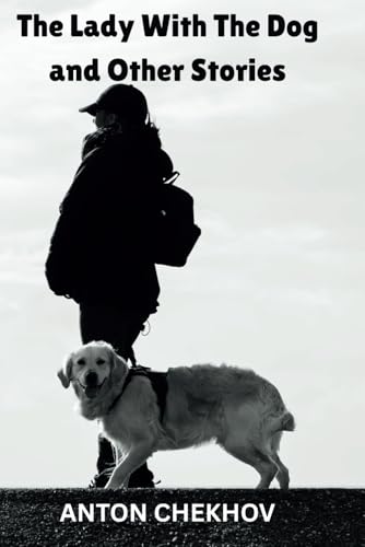 The Lady With The Dog and Other Stories