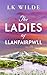 The Ladies of Llanfairpwll by LK Wilde