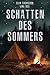 Schatten des Sommers: Schwe...