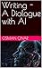 Writing - A Dialogue with AI