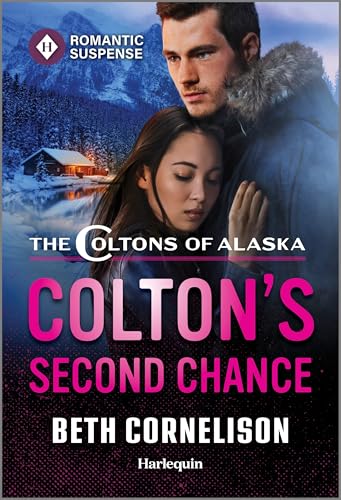 Colton's Second Chance: A Reunion Enemies to Lovers Romantic Suspense Romance (The Coltons of Alaska Book 5)