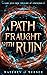 A Path Fraught with Ruin (A...