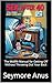 Sex After 40: Still Freaky, Just Creaky: The Midlife Manual for Getting Off Without Throwing Out Your Back (The Midlife Sex Chronicles)
