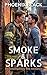 Smoke & Sparks: A Steamy MM...