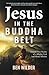 Jesus in the Buddha Belt: Untold True Stories of a Mighty God and Messy Mission