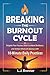 Breaking the Burnout Cycle:...