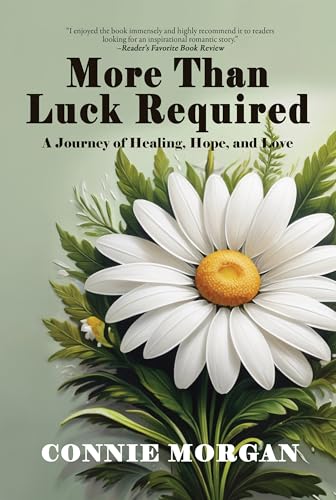 More Than Luck Required: A Journey of Healing, Hope, and Love (Kindle Edition)